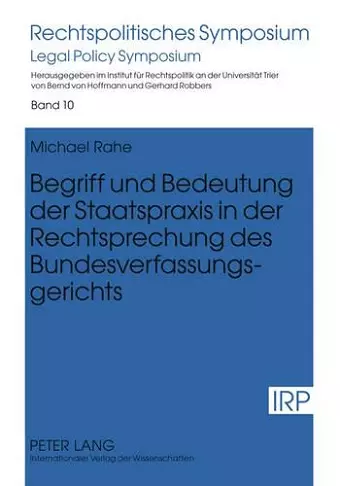 Begriff Und Bedeutung Der Staatspraxis in Der Rechtsprechung Des Bundesverfassungsgerichts cover