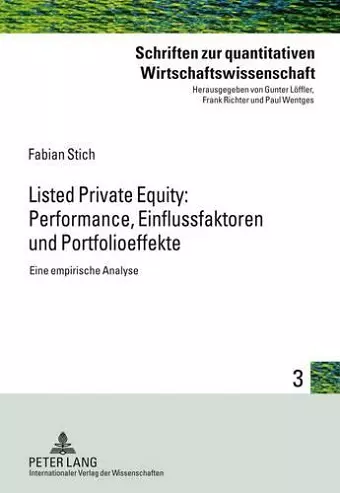 Listed Private Equity: Performance, Einflussfaktoren Und Portfolioeffekte cover