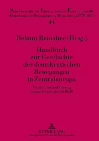 Handbuch Zur Geschichte Der Demokratischen Bewegungen in Zentraleuropa cover