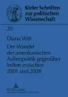 Der Wandel Der Amerikanischen Außenpolitik Gegenueber Indien Zwischen 2001 Und 2008 cover