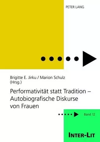 Performativitaet Statt Tradition - Autobiografische Diskurse Von Frauen cover