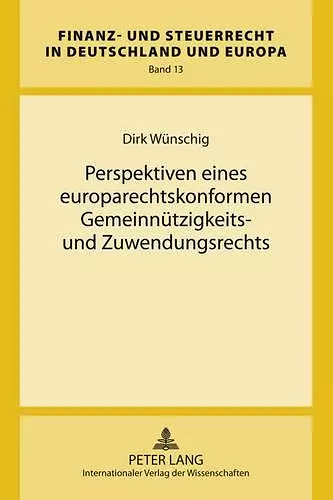 Perspektiven Eines Europarechtskonformen Gemeinnuetzigkeits- Und Zuwendungsrechts cover