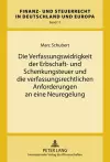 Die Verfassungswidrigkeit Der Erbschaft- Und Schenkungsteuer Und Die Verfassungsrechtlichen Anforderungen an Eine Neuregelung cover