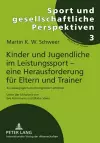 Kinder Und Jugendliche Im Leistungssport - Eine Herausforderung Fuer Eltern Und Trainer cover