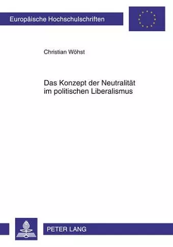 Das Konzept Der Neutralitaet Im Politischen Liberalismus cover