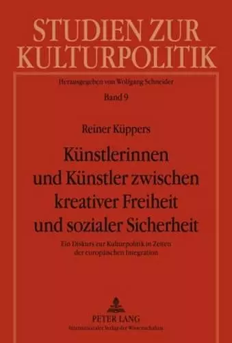 Kuenstlerinnen Und Kuenstler Zwischen Kreativer Freiheit Und Sozialer Sicherheit cover