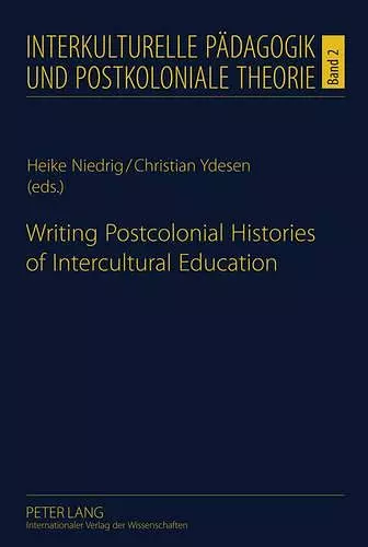 Writing Postcolonial Histories of Intercultural Education cover