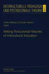 Writing Postcolonial Histories of Intercultural Education cover