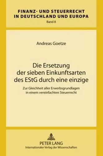 Die Ersetzung Der Sieben Einkunftsarten Des Estg Durch Eine Einzige cover