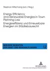 Energy Efficiency and Renewable Energies in Town Planning Law-- Energieeffizienz und Erneuerbare Energien im Staedtebaurecht cover