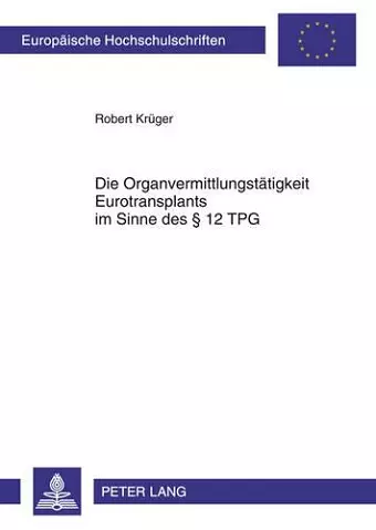 Die Organvermittlungstaetigkeit Eurotransplants Im Sinne Des § 12 Tpg cover