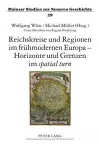 Reichskreise Und Regionen Im Fruehmodernen Europa - Horizonte Und Grenzen Im «Spatial Turn» cover