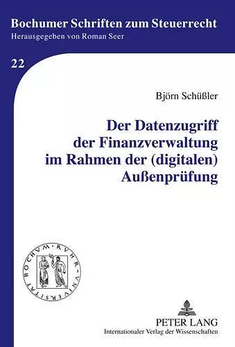 Der Datenzugriff Der Finanzverwaltung Im Rahmen Der (Digitalen) Außenpruefung cover