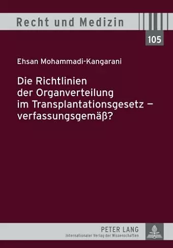 Die Richtlinien Der Organverteilung Im Transplantationsgesetz - Verfassungsgemaeß? cover