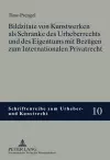 Bildzitate Von Kunstwerken ALS Schranke Des Urheberrechts Und Des Eigentums Mit Bezuegen Zum Internationalen Privatrecht cover