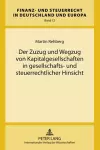 Der Zuzug Und Wegzug Von Kapitalgesellschaften in Gesellschafts- Und Steuerrechtlicher Hinsicht cover