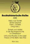 Einheit und Vielfalt in der Rechtsgeschichte im Ostseeraum- Unity and Plurality in the Legal History of the Baltic Sea Area cover