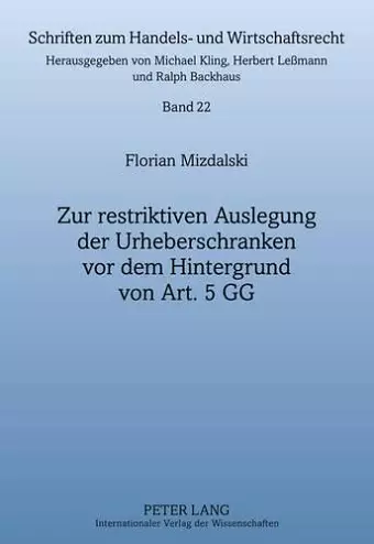Zur Restriktiven Auslegung Der Urheberschranken VOR Dem Hintergrund Von Art. 5 Gg cover
