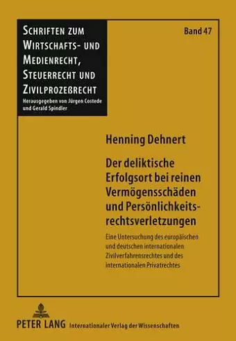 Der Deliktische Erfolgsort Bei Reinen Vermoegensschaeden Und Persoenlichkeitsrechtsverletzungen cover