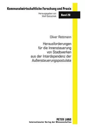 Herausforderungen Fuer Die Innensteuerung Von Stadtwerken Aus Der Interdependenz Der Außensteuerungspostulate cover