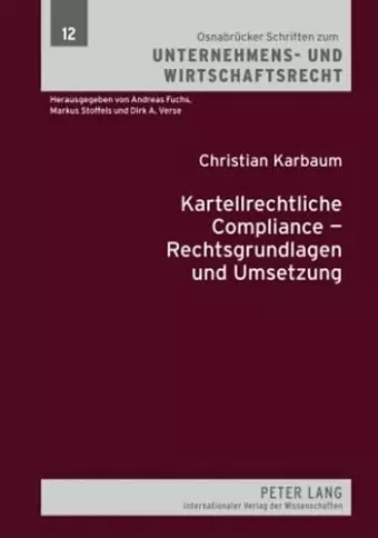 Kartellrechtliche Compliance - Rechtsgrundlagen Und Umsetzung cover