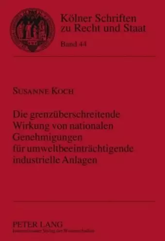 Die Grenzueberschreitende Wirkung Von Nationalen Genehmigungen Fuer Umweltbeeintraechtigende Industrielle Anlagen cover