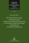 Rechtliche Anforderungen Und Strukturen Der Ambulanten Arzneimittelversorgung in Stationaeren Pflegeeinrichtungen Am Beispiel Der Psychopharmakatherapie cover