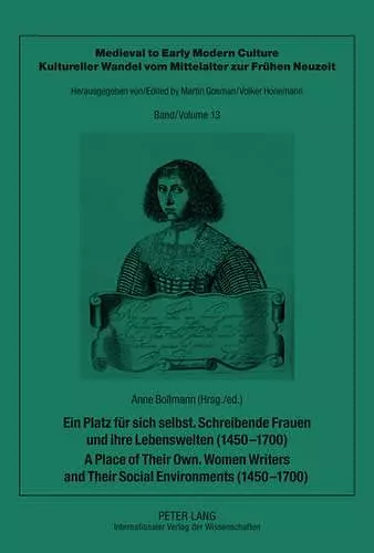 Ein Platz fuer sich selbst. Schreibende Frauen und ihre Lebenswelten (1450-1700). A Place of Their Own. Women Writers and Their Social Environments (1450-1700) cover