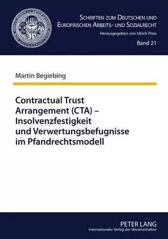 Contractual Trust Arrangement (Cta) - Insolvenzfestigkeit Und Verwertungsbefugnisse Im Pfandrechtsmodell cover