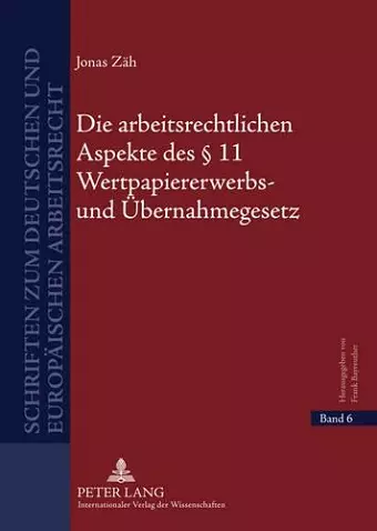 Die Arbeitsrechtlichen Aspekte Des § 11 Wertpapiererwerbs- Und Uebernahmegesetz cover