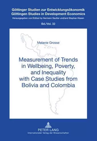 Measurement of Trends in Wellbeing, Poverty, and Inequality with Case Studies from Bolivia and Colombia cover