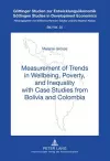 Measurement of Trends in Wellbeing, Poverty, and Inequality with Case Studies from Bolivia and Colombia cover