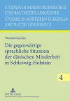 Die Gegenwaertige Sprachliche Situation Der Daenischen Minderheit in Schleswig-Holstein cover