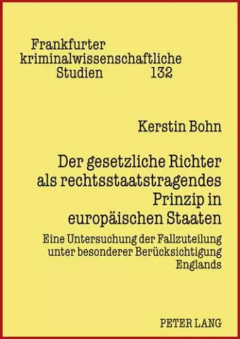 Der Gesetzliche Richter ALS Rechtsstaatstragendes Prinzip in Europaeischen Staaten cover