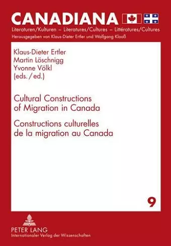 Cultural Constructions of Migration in Canada- Constructions culturelles de la migration au Canada cover