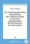 Zur Lexikographischen Darstellung Der Adjektivsyntax in Neueren Einsprachigen Woerterbuechern Des Deutschen cover