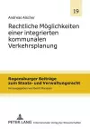 Rechtliche Moeglichkeiten Einer Integrierten Kommunalen Verkehrsplanung cover