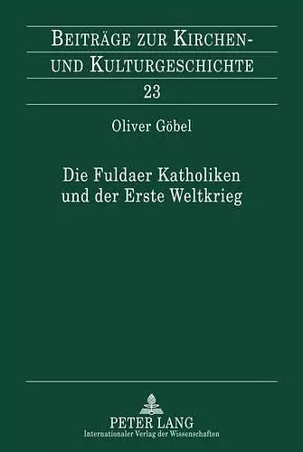 Die Fuldaer Katholiken Und Der Erste Weltkrieg cover