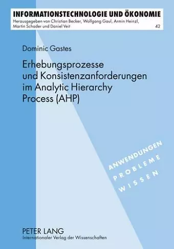 Erhebungsprozesse Und Konsistenzanforderungen Im Analytic Hierarchy Process (Ahp) cover