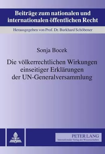 Die Voelkerrechtlichen Wirkungen Einseitiger Erklaerungen Der Un-Generalversammlung cover