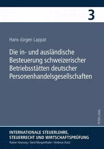 Die In- Und Auslaendische Besteuerung Schweizerischer Betriebsstaetten Deutscher Personenhandelsgesellschaften cover