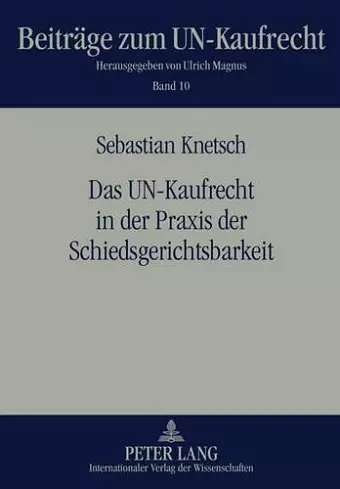 Das Un-Kaufrecht in Der Praxis Der Schiedsgerichtsbarkeit cover