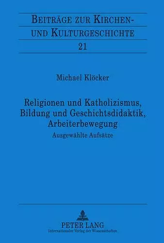 Religionen Und Katholizismus, Bildung Und Geschichtsdidaktik, Arbeiterbewegung cover