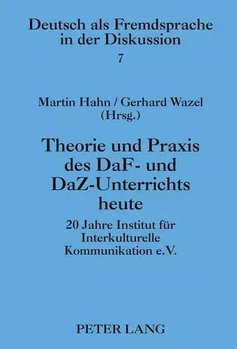 Theorie Und Praxis Des Daf- Und Daz-Unterrichts Heute cover