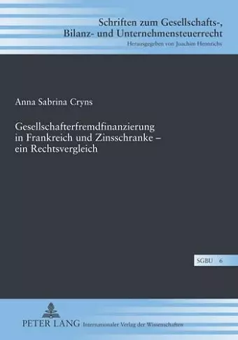 Gesellschafterfremdfinanzierung in Frankreich Und Zinsschranke - Ein Rechtsvergleich cover