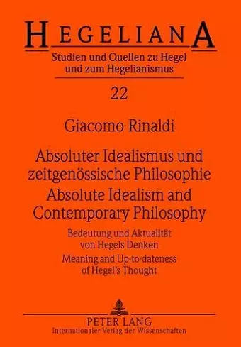 Absoluter Idealismus und zeitgenoessische Philosophie - Absolute Idealism and Contemporary Philosophy cover