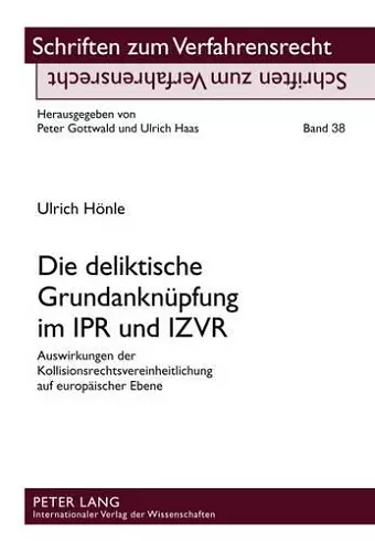 Die Deliktische Grundanknuepfung Im Ipr Und Izvr cover