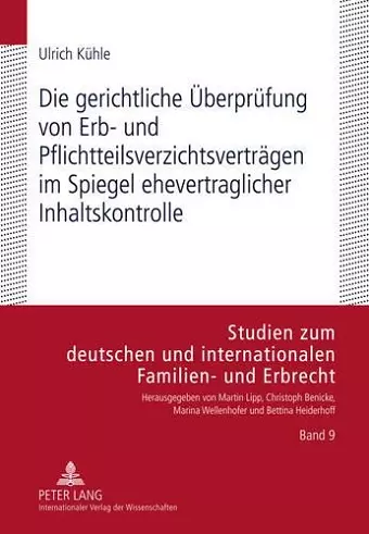 Die Gerichtliche Ueberpruefung Von Erb- Und Pflichtteilsverzichtsvertraegen Im Spiegel Ehevertraglicher Inhaltskontrolle cover