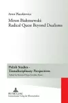 Miron Białoszewski: Radical Quest Beyond Dualisms cover