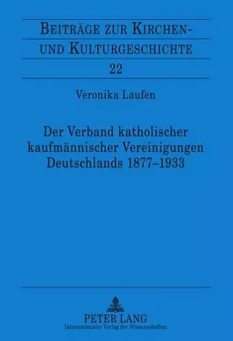 Der Verband Katholischer Kaufmaennischer Vereinigungen Deutschlands 1877-1933 cover